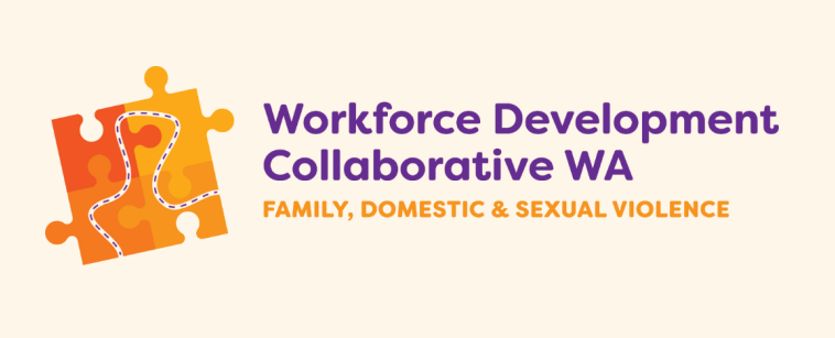 Workforce Development Collaborative – Knowledge and Practice Skills for Responding to Family and Domestic Violence Disclosures using First Nations Strategies