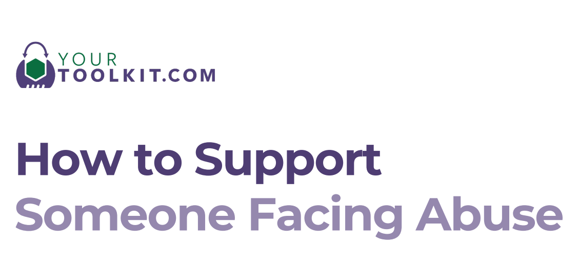 Support someone experiencing abuse – Yourtoolkit.com
