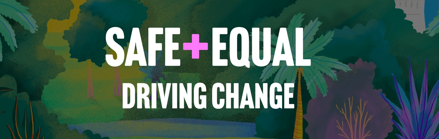 Driving Change – Safe & Equal